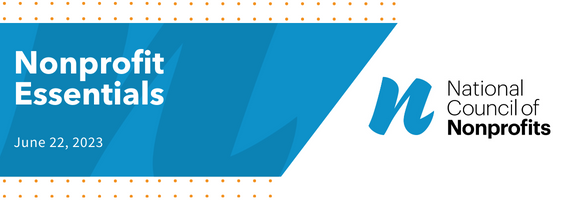 Banner for Nonprofit Essentials' June 22, 2023 edition and the National Council of Nonprofits Logo.